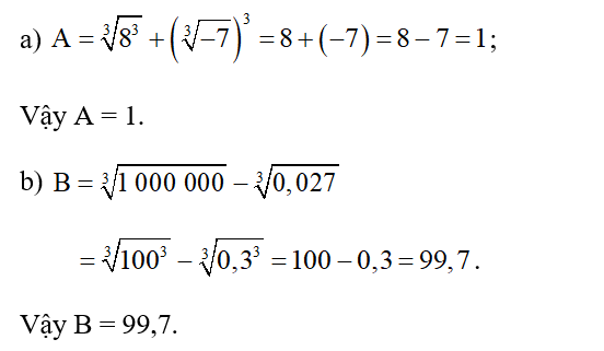 Tính giá trị của các biểu thức: a)  A= căn bậc ba của 8 ^3 + ( căn bậc ba của -7) ^3;  (ảnh 1)