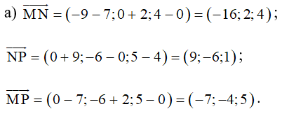 Cho ba điểm M(7; −2; 0), N(−9; 0; 4), P(0; −6; 5). a) Tìm tọa độ của các vectơ MN, NP, MP . (ảnh 1)