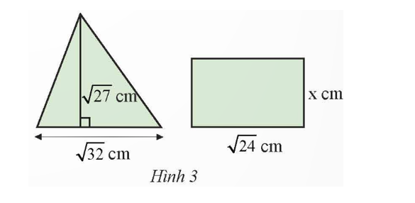 Biết rằng hình tam giác và hình chữ nhật ở Hình 3 có diện tích bằng nhau.  (ảnh 1)