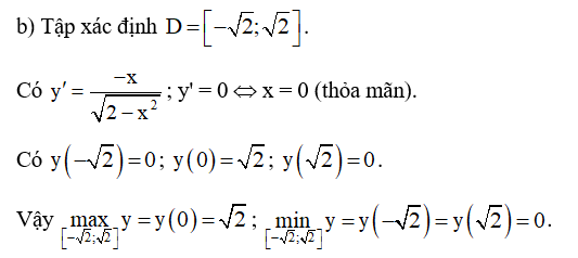 Tìm giá trị lớn nhất và giá trị nhỏ nhất (nếu có) của các hàm số sau:  b) y= căn bậc hai 2-x^2 (ảnh 1)