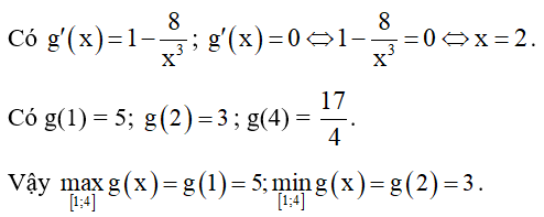 Tìm giá trị lớn nhất, giá trị nhỏ nhất của hàm số g(x)= x +4/ x^2  trên đoạn [1; 4]. (ảnh 1)