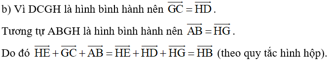 Cho hình hộp ABCD.EFGH. Tìm các vectơ: b) HE + GC + AB (ảnh 1)