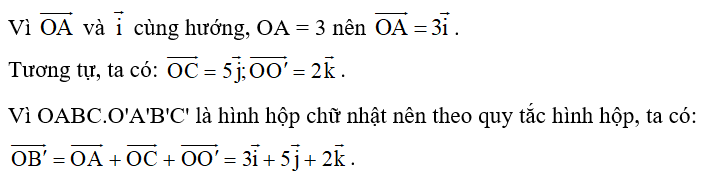 Cho hình hộp chữ nhật OABC.O'A'B'C' có cạnh OA = 3, OC = 5, OO' = 2. Vẽ ba vectơ đơn vị (ảnh 2)