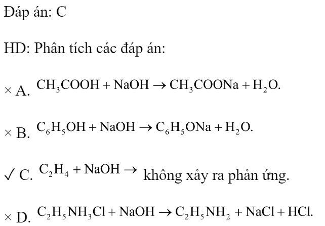 Chất nào sau đây không tác dụng với dung dịch NaOH ? 	A. 		B.  (phenol). 	C. 		D.  Đáp án: C HD: Phân tích các đáp án: × A.  × B.  ✓ C.  không xảy ra phản ứng. × D.  (ảnh 1)
