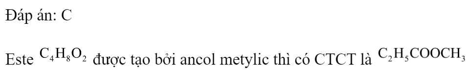 Este  được tạo bởi ancol metylic thì có công thức cấu tạo là: 	A. 		B.  	C. 		D.  Đáp án: C Este  được tạo bởi ancol metylic thì có CTCT là  (ảnh 2)
