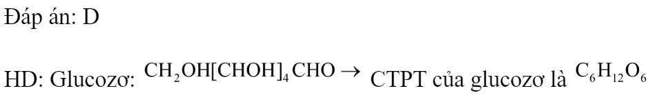 Glucozơ là một loại monosaccarit có nhiều trong quả nho chín. Công thức phân tử của glucozơ là 	A. 		B.  	C. 		D.  Đáp án: D HD: Glucozơ:  CTPT của glucozơ là  (ảnh 1)