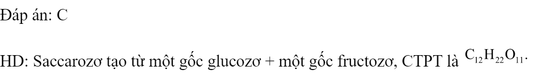 Saccarozơ là một loại đisaccarit có nhiều trong cây mía, hoa thốt nốt, củ cải đường. Công thức phân tử của saccarozơ là 	A. 		B.  	C. 		D.  Đáp án: C HD: Saccarozơ tạo từ một gốc glucozơ + một gốc fructozơ, CTPT là  (ảnh 1)