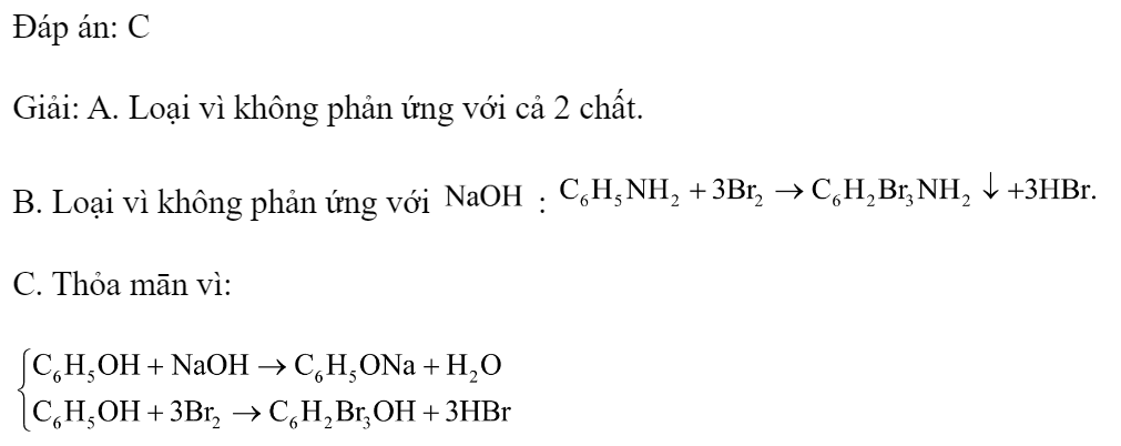 Chất nào sau đây vừa phản ứng với dung dịch NaOH vừa làm mất màu dung dịch brom? 	A. Ancol benzylic.		B. Anilin. 	C. Phenol.		D. Alanin. Đáp án: C Giải: A. Loại vì không phản ứng với cả 2 chất. B. Loại vì không phản ứng với  :  C. Thỏa mān vì: (ảnh 1)