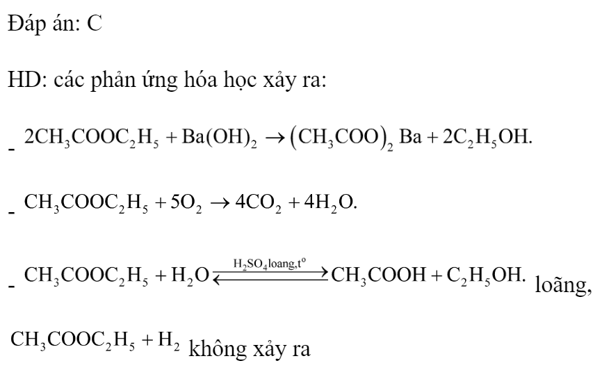 Etyl axetat không tác dụng với 	A. dung dịch  đun nóng.	B.  	C. 		D.  (xúc tác  loãng, đun nóng). Đáp án: C HD: các phản ứng hóa học xảy ra: -  -  -  loãng,   không xảy ra  (ảnh 1)