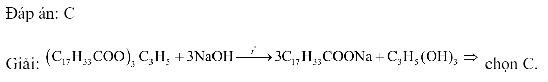 Xà phòng hóa triolein thu được sản phẩm là 	A.  và glixerol.	B.  và etanol. 	C.  và glixerol.	D.  và glixerol. Đáp án: C Giải:  chọn C. (ảnh 1)