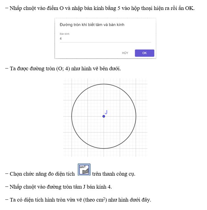 a) Vẽ đường tròn tâm J bán kính r = 4 theo Cách 2 và tính diện tích hình tròn vừa vẽ được. (ảnh 2)