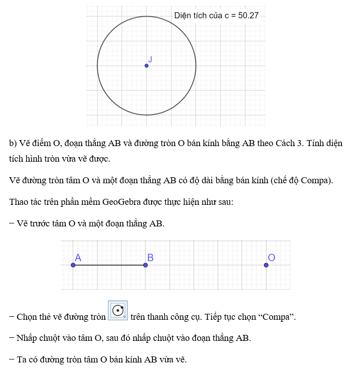 a) Vẽ đường tròn tâm J bán kính r = 4 theo Cách 2 và tính diện tích hình tròn vừa vẽ được. (ảnh 3)