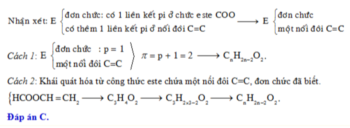Este E (đơn chức, mạch hở), phân tử có chứa 2 liên kết pi (π). Công thức phân tử của E có dạng là 	A. 		B.  	C. 		D.  Đáp án: C (ảnh 1)