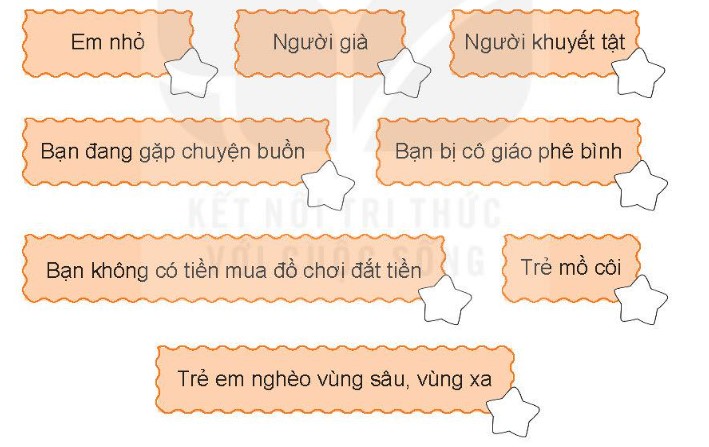 Những ai dưới đây là người gặp khó khăn? Đánh dấu  vào ngôi sao em chọn và giải thích lí do).  (ảnh 1)