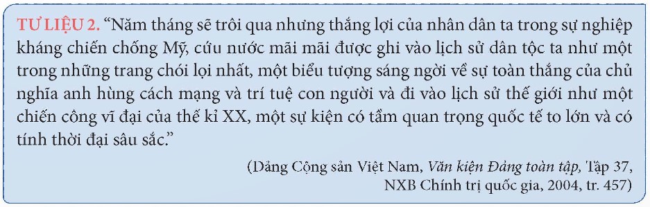 Khai thác thông tin và Tư liệu 2 trong mục, hãy phân tích ý nghĩa lịch sử của cuộc kháng chiến chống Mỹ, cứu nước (1954-1975). (ảnh 1)