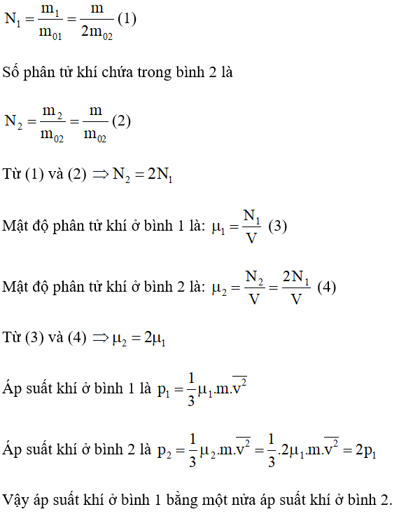 Hai bình kín có thể tích bằng nhau đều chứa khí lí tưởng ở cùng một nhiệt độ. Khối lượng khí trong hai (ảnh 1)