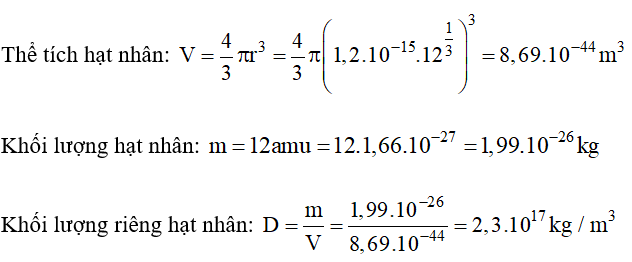 Hãy ước lượng khối lượng riêng của hạt nhân 12C6 . Nhận xét. (ảnh 1)