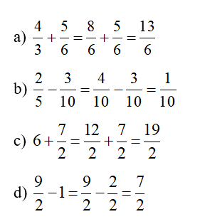 Tính:  a)  4/3 + 5/6  b)    2/5 - 3/ 10 = (ảnh 1)