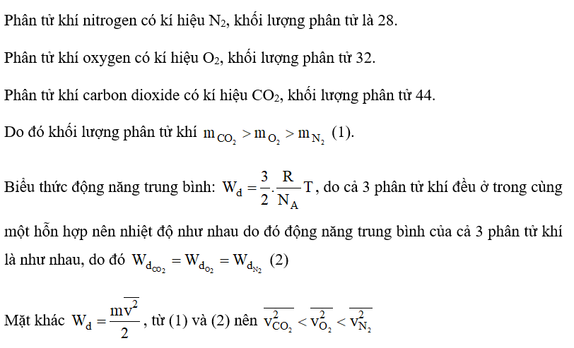 Không khí là hỗn hợp của một vài loại khí chính như nitrogen, oxygen, carbon dioxide. So sánh giá trị   của phân tử các chất khí này trong không khí. (ảnh 1)