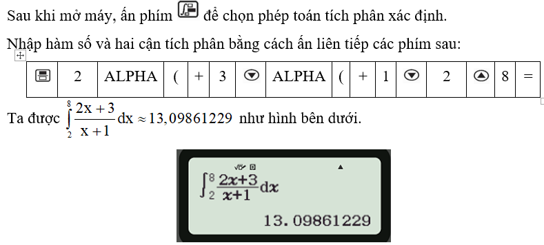 Sử dụng máy tính cầm tay để tính gần đúng tích phân từ 2 đến 8 của 2x +3/ x+1 dx . (ảnh 1)