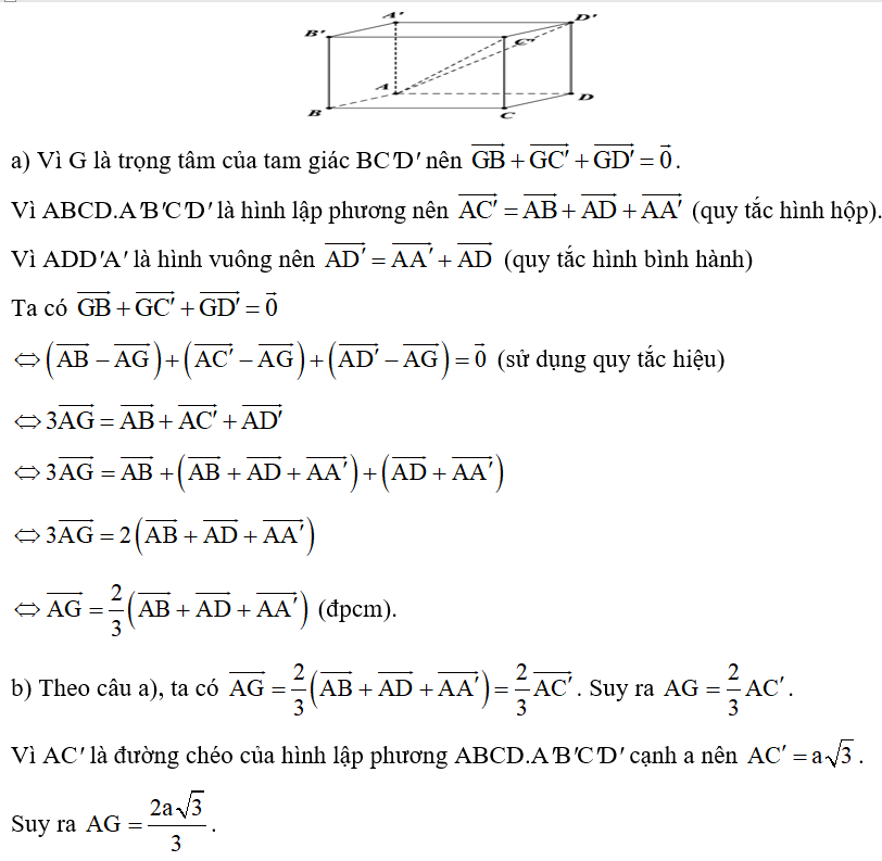 Cho hình lập phương ABCD.A'B'C'D' có cạnh bằng a. Gọi G là trọng tâm của tam giác BC'D'. (ảnh 1)