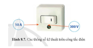 Nêu ý nghĩa của các thông số ghi trên công tắc điện ở Hình 8.7 (ảnh 1)