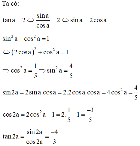 Tính sin 2a, cos 2a, tan 2a biết tan a = 2 (ảnh 1)