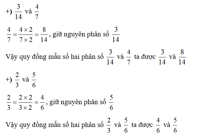 Quy đồng mẫu số hai phân số: 3 / 14  và 4/7 .......... (ảnh 1)