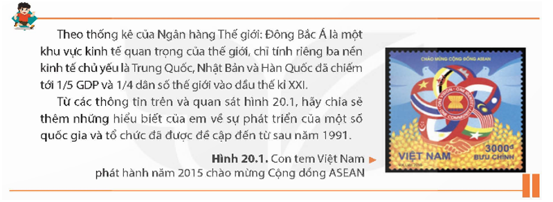 Theo thống kê của Ngân hàng Thế giới. Đông Bắc Á là một khu vực kinh tế quan trọng của thế giới, chỉ tính riêng ba nền kinh tế chủ yếu là Trung Quốc, Nhật Bản và Hàn Quốc đã chiếm tới 1/5 GDP và 1/4 dân số thế giới vào đầu thế kỉ XXI. Từ các thông tin trên và quan sát hình 20.1, hãy chia sẻ thêm những hiểu biết của em về sự phát triển của một số quốc gia và tổ chức đã được đề cập đến từ sau năm 1991.   (ảnh 1)