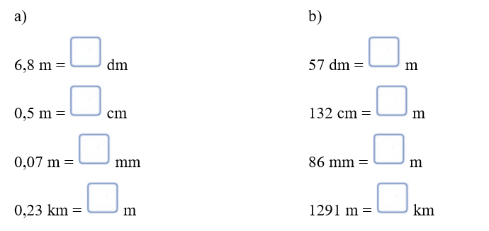 Số? a)  6,8 m =   dm 0,5 m =   cm 0,07 m =   mm 0,23 km  (ảnh 1)