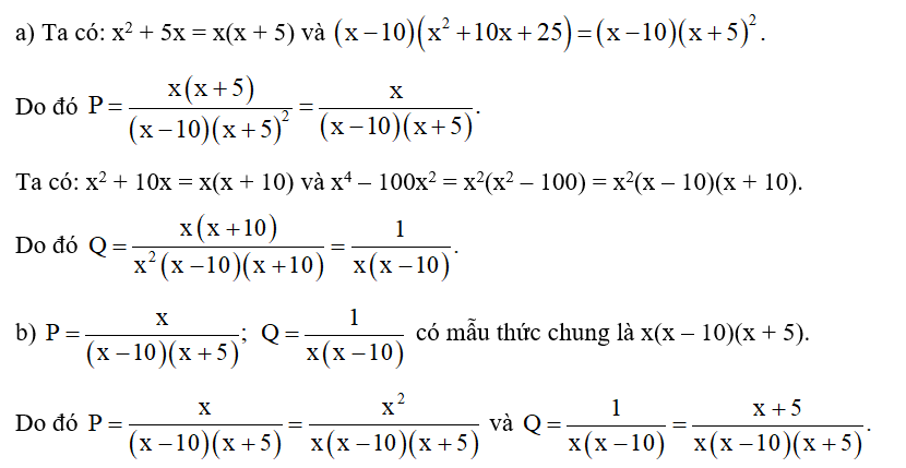 Cho hai phân thức x^2 + 5x / ( x-10) ( x^2 + 10x + 25)  và x^2 +10x / x^4 -100x^2 (ảnh 1)