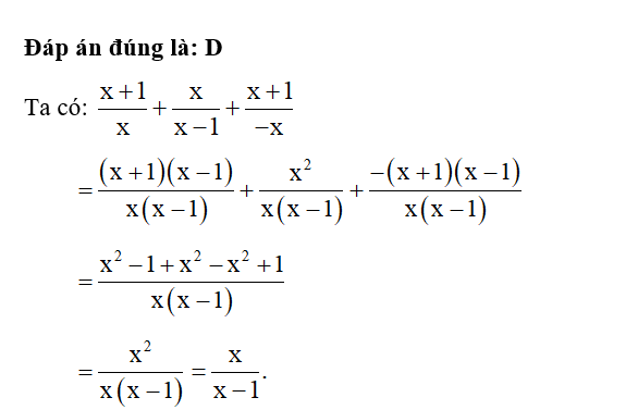 Chọn phương án đúng.  Tính tổng x+1 / x + x / x-1 + x+1/-x ta được kết quả là (ảnh 1)