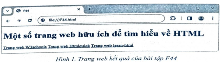 Tạo siêu liên kết.  Yêu cầu: Soạn văn bản HTML tạo trang web khi hiển thị trên màn hình trình duyệt web như Hình 1. (ảnh 1)