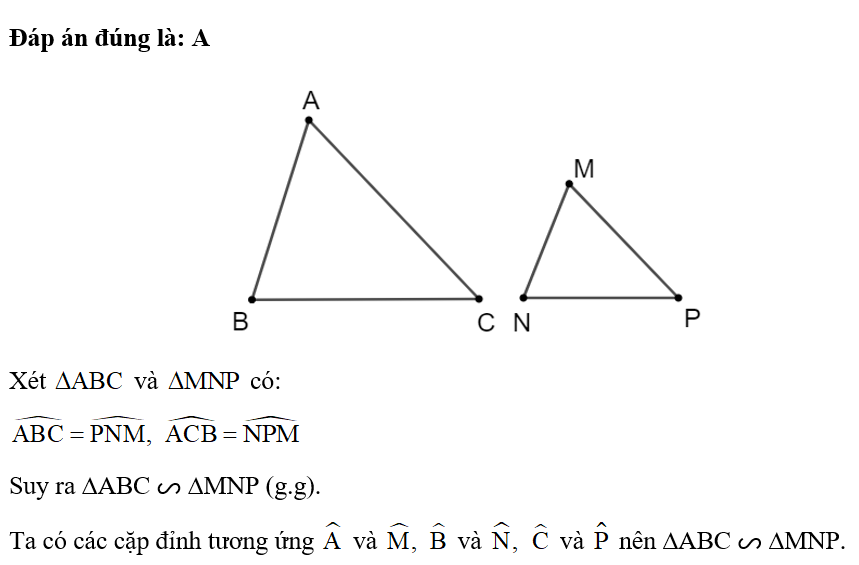 Chọn phương án đúng.  Với hai tam giác bất kì ABC và MNP thỏa mãn (ảnh 1)