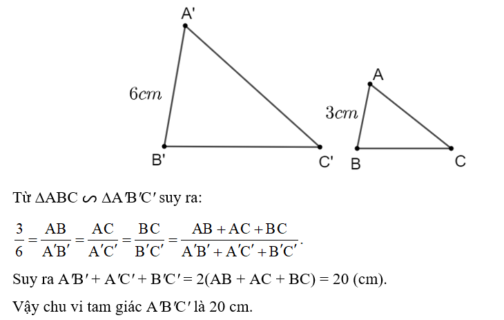 Cho ∆ABC ᔕ ∆A'B'C'. Biết AB = 3 cm, A'B' = 6 cm và tam giác ABC có chu vi  (ảnh 1)