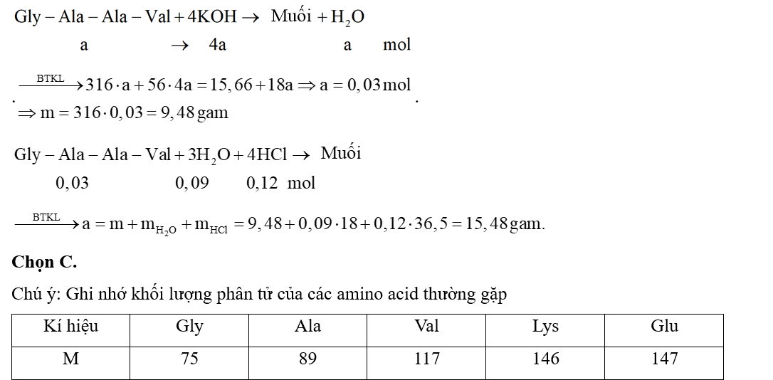 Cho E là tetrapeptide Gly-Ala-Ala-Val. Thủy phân hoàn toàn m gam E bằng dung dịch KOH vừa đủ, thu được 15,66 gam muối. Đun nóng m gam E với dung dịch HCl dư tới phản ứng hoàn toàn. Cô cạn dung dịch sau phản ứng, thu được a gam muối khan. Giá trị của a là A. 24,18.	B. 14,40.	C. 15,48.	D. 14,94. (ảnh 1)