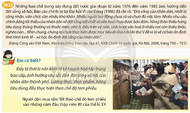 Hãy cho biết những nét chính về tình hình Việt Nam trong những năm 1976-1985. Đọc tư liệu 19.12, theo em, Đảng đã chỉ ra những khó khăn cơ bản nào trong đời sống xã hội của nhân dân? (ảnh 1)