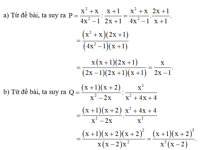 Tìm hai phân thức P và Q thỏa mãn:  a) P. x+1 / 2x +1 = x^2 + x / 4x^2 -1  (ảnh 1)