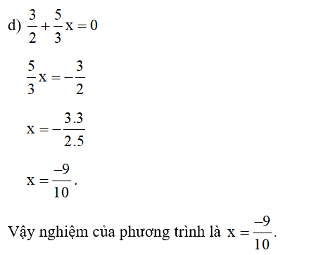 Giải các phương trình bậc nhất sau:  a) 5x – 4 = 0;  b) 3 + 2x = 0;  c) 7 – 5x = 0; (ảnh 2)