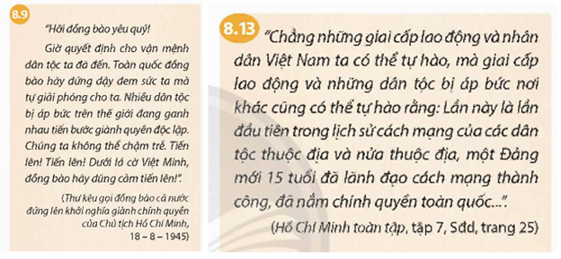 - Đọc tư liệu 8.9, 8.13 và thông tin trong bài, hãy nêu nguyên nhân thắng lợi và rút ra ý nghĩa lịch sử của Cách mạng tháng Tám năm 1945.  (ảnh 1)