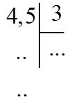 Viết vào chỗ chấm.  4,5 : 3 = ?  Ta có:  Đặt tính và tính như sau: (ảnh 1)