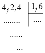 4,24 : 1,6= ?  4,24 : 1,6 = (4,24 × ............) : (1,6 × 10)  4,24 : 1,6 = ............: 16  Đặt tính và tính như sau: (ảnh 1)