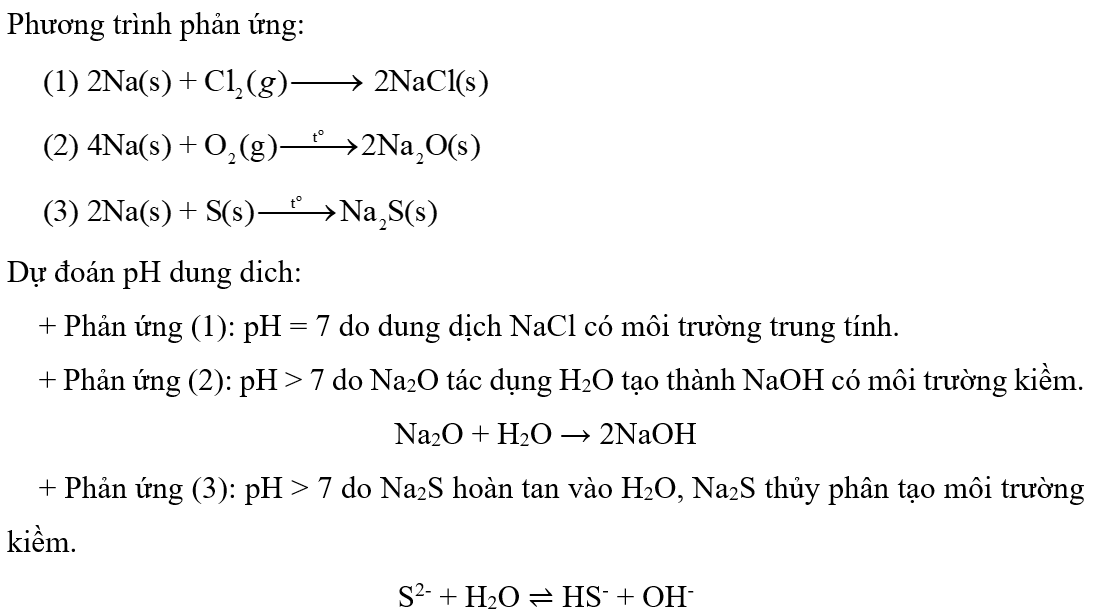 Viết phương trình hóa học của phản ứng xảy ra khi thực hiện phản ứng giữa sodium lần lượt với lượng dư chlorine, oxygen và lưu huỳnh. Giả sử sodium bị oxi hóa hết trong mỗi phản ứng. (ảnh 1)