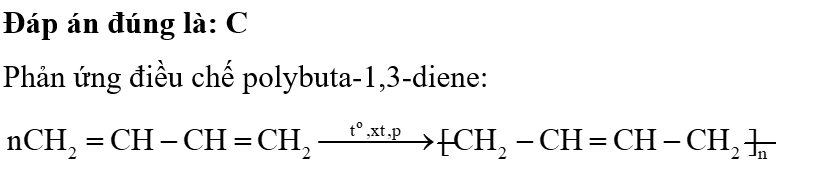 Phản ứng  dùng đề điều chế polymer nào sau đây?  A. Polypropylene. B. Polyethylene.  C. Polybuta-1,3-dieneD. Polystyrene. (ảnh 1)