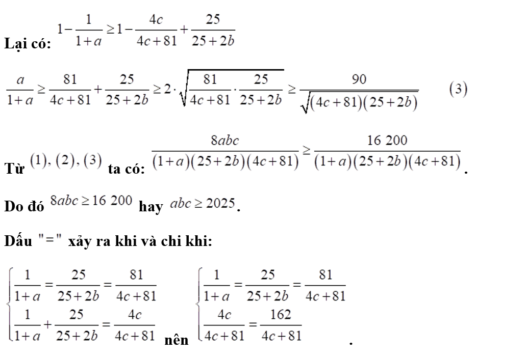 Cho ba số thực dương a, b, c thỏa mãn 1/(1+a) + 25/25+b < 4c/(4c+81). Tìm giá trị nhỏ nhất của biểu thức P = abc (ảnh 2)