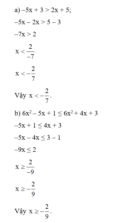 Giải các bất phương trình:  a) –5x + 3 > 2x + 5; b) 6x2–5x+1≤6x2+4x+3. (ảnh 1)