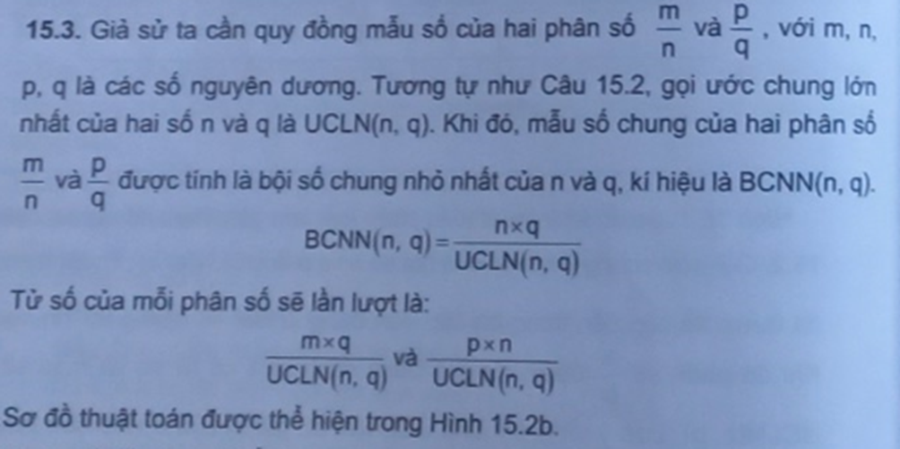 Sử dụng thuật toán tính ước số chung lớn nhất của hai số nguyên không âm, trình bày thuật toán quy đồng mẫu số của hai phân số với tử số và mẫu số bất kỳ. (ảnh 1)