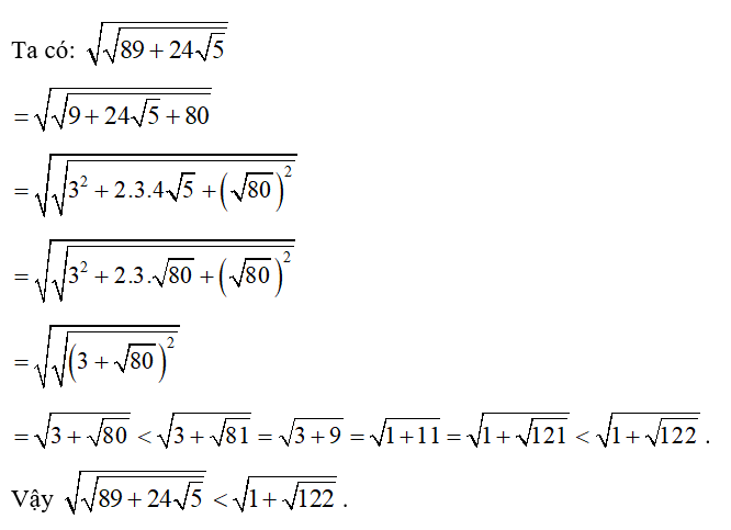 So sánh căn bậc hai của căn bậc hai 89 + 24 căn bậc hai 5  và  căn bậc hai 1 + căn bậc hai 122. (ảnh 1)