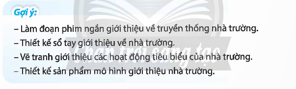 Đề xuất ý tưởng làm sản phẩm xây dựng truyền thống nhà trường.   (ảnh 1)