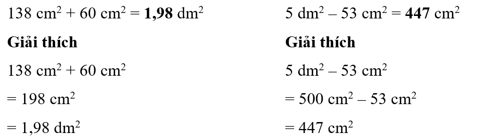 Thực hiện các phép tính sau:  (1 điểm) 138 cm2 + 60 cm2 = ........ dm2	5 dm2 – 53 cm2 = ……….. cm2 (ảnh 1)